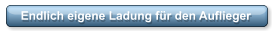 Endlich eigene Ladung fr den Auflieger